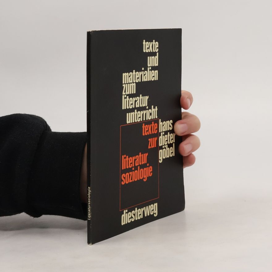 Hans Dieter Göbel  Texte zur Literatursoziologie