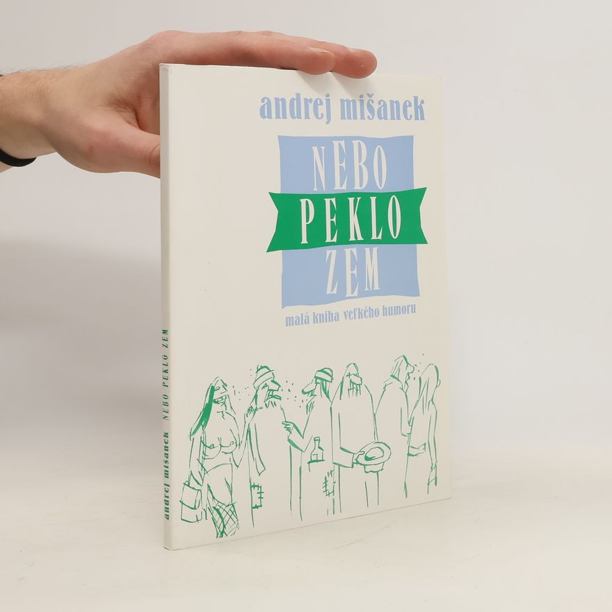 Andrej Mišanek Nebo, peklo, zem