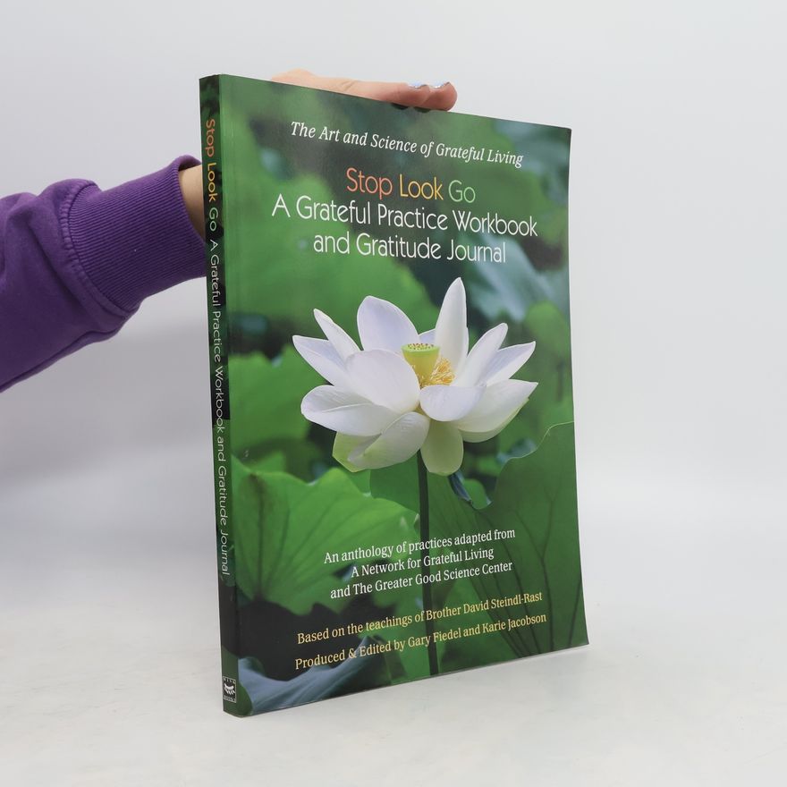 Various authors Stop Look Go. A Grateful Practice Workbook and Gratitude Journal