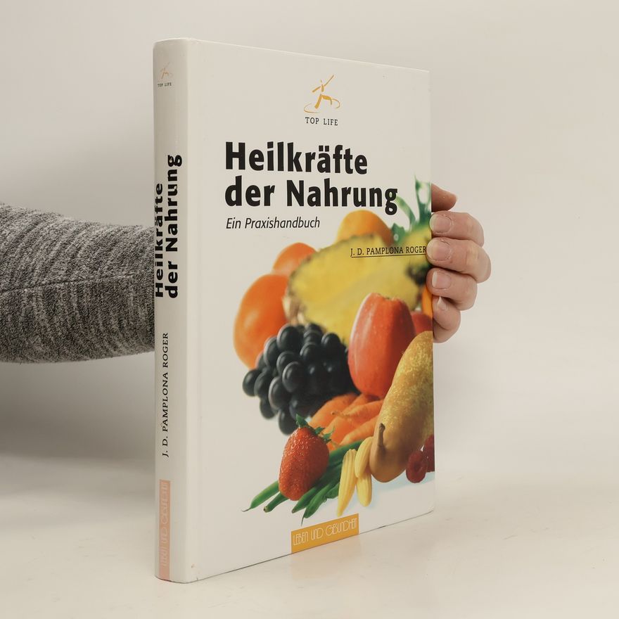 Jorge D. Pamplona Roger Heilkräfte der Nahrung