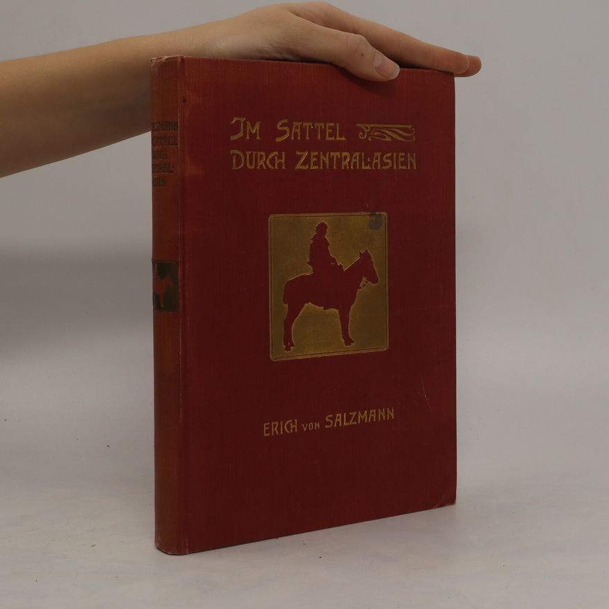 Erich von Salzmann Im Sattel durch Zentralasien
