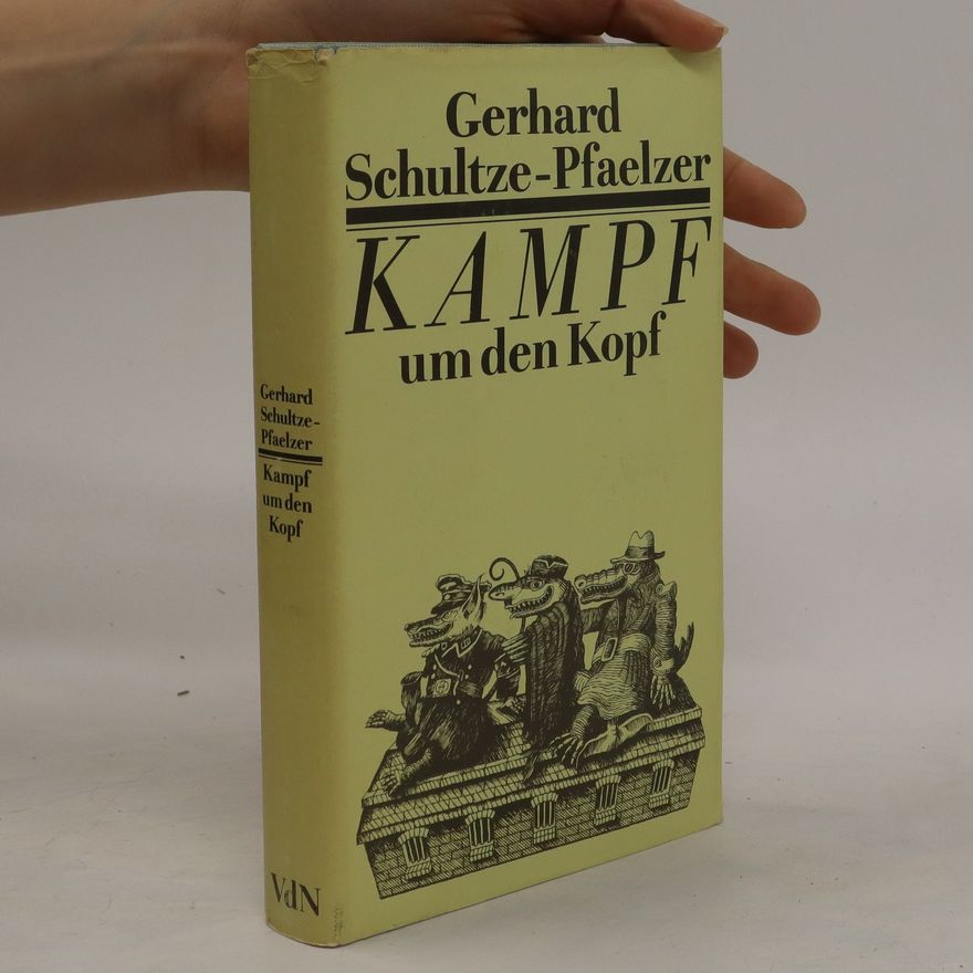 Gerhard Schultze Pfaelzer Kampf um den Kopf