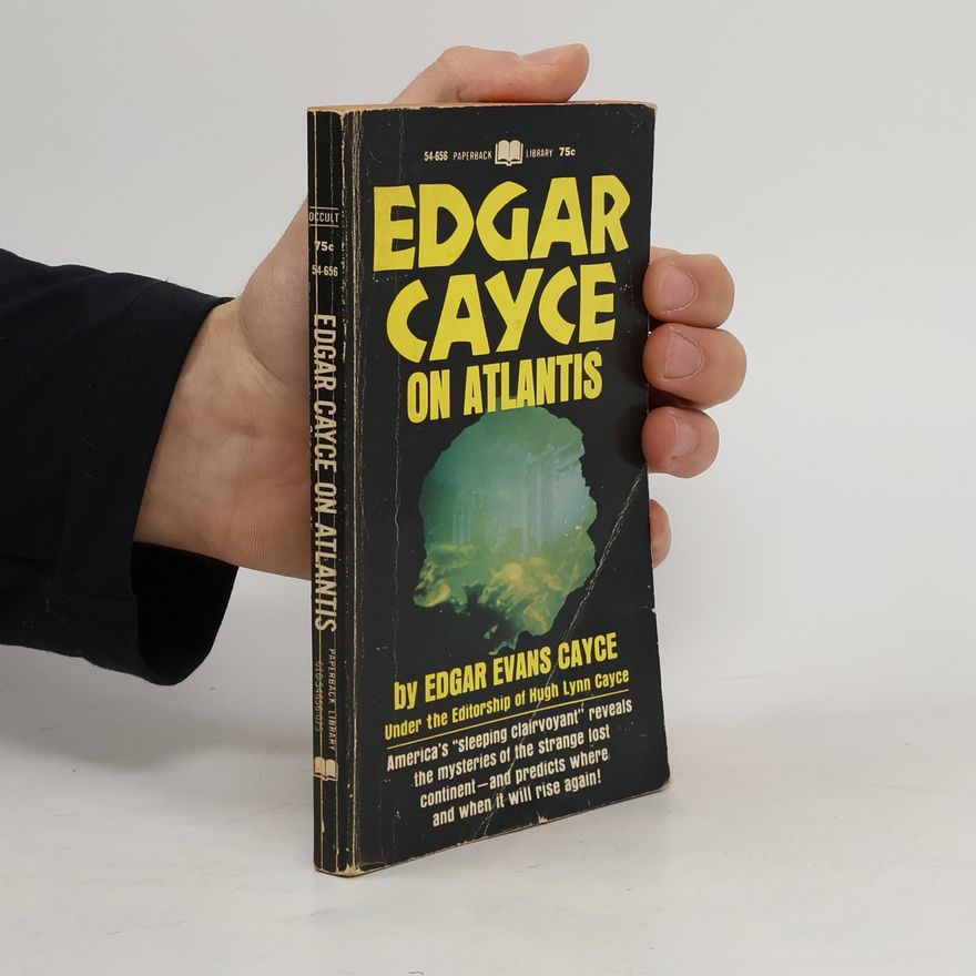 Edgar Cayce Edgar Cayce on Atlantis