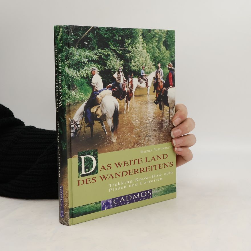 Werner Poscharnigg Das weite Land des Wanderreitens