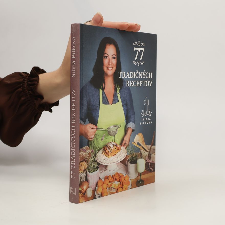 Silvia Pilková 77 tradičných receptov