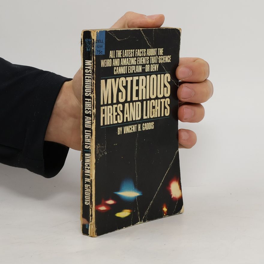 Vincent H. Gaddis Mysterious Fires and Lights