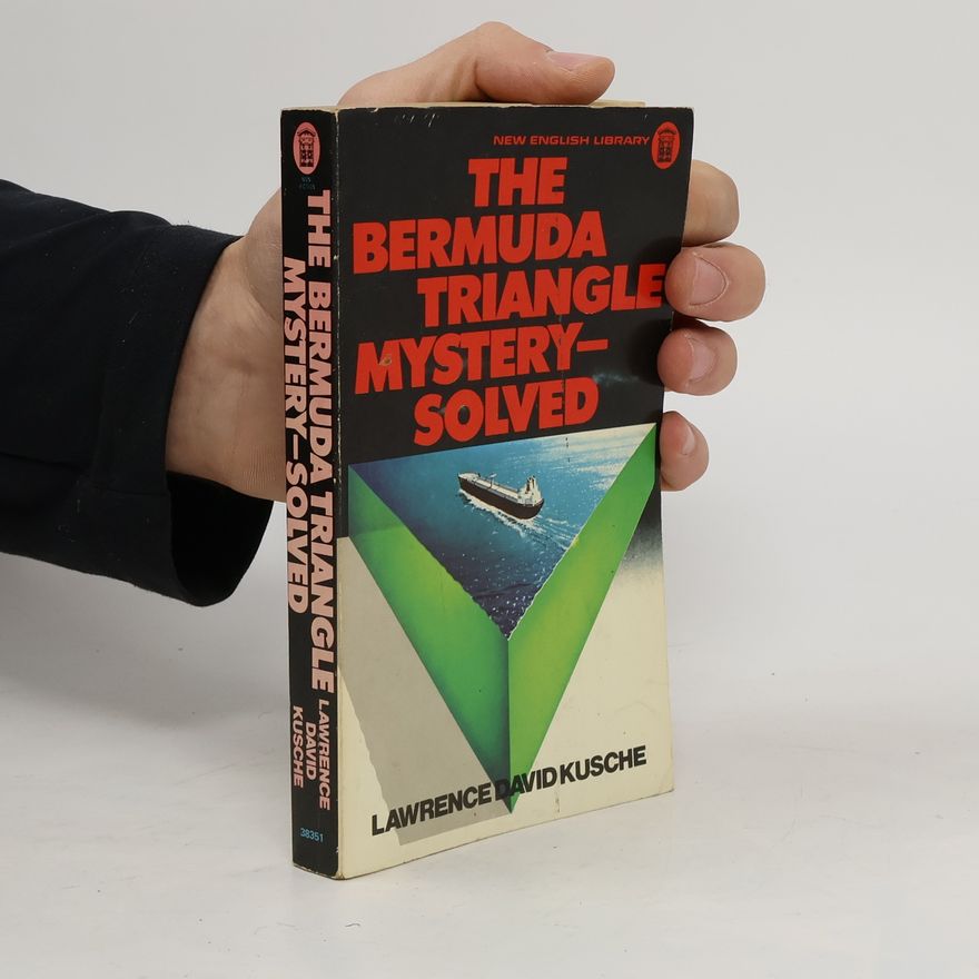Lawrence David Kusche The Bermuda Triangle Mystery, Solved