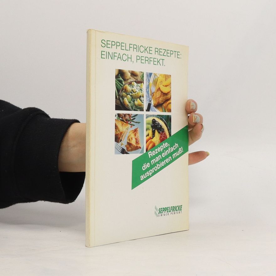 Kolektiv autorů Seppelfricke Rezepte: Einfach, perfekt