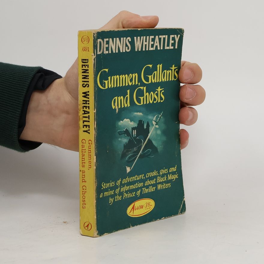 Dennis Wheatley Gunmen, Gallants and Ghosts