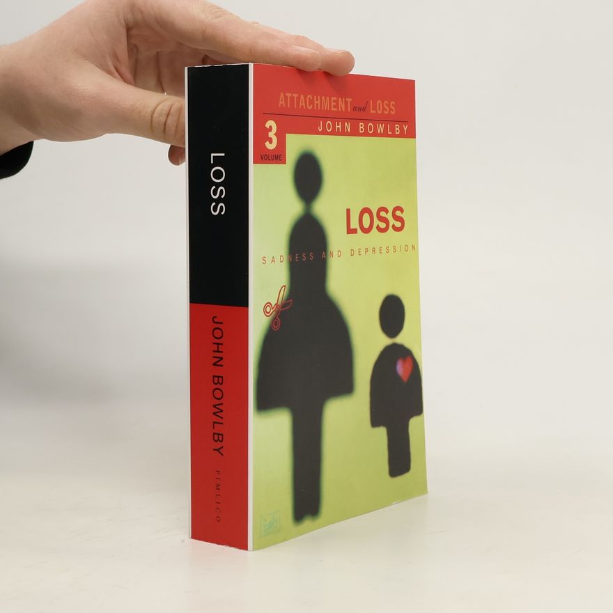 John Bowlby Loss - Sadness and Depression