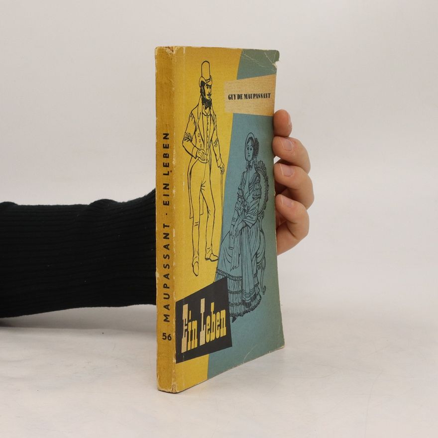 Guy de Maupassant Ein Leben