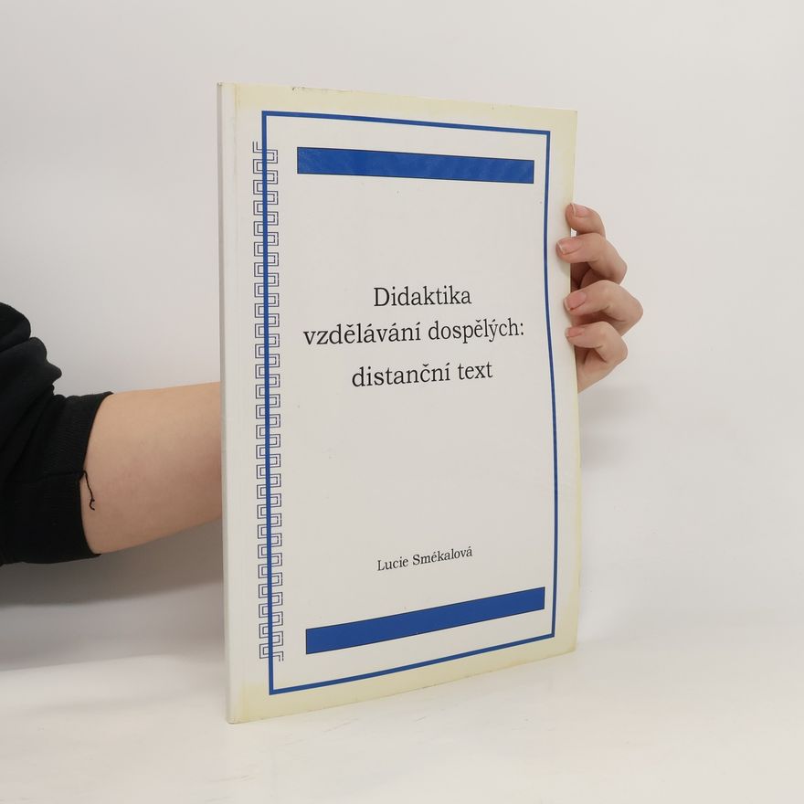 Lucie Smékalová Didaktika vzdělávání dospělých : distanční text