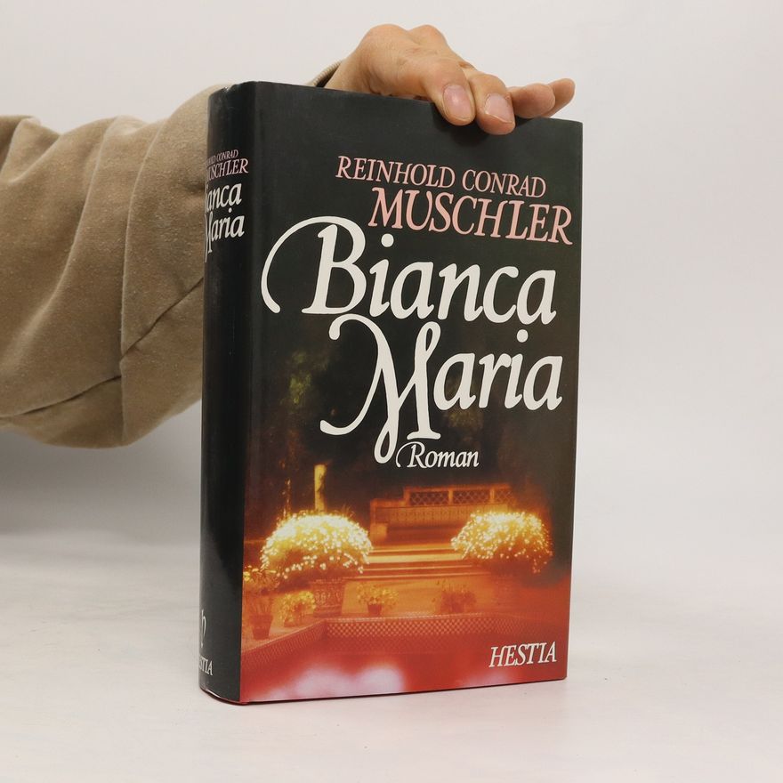 Reinhold Conrad Muschler Bianca Maria