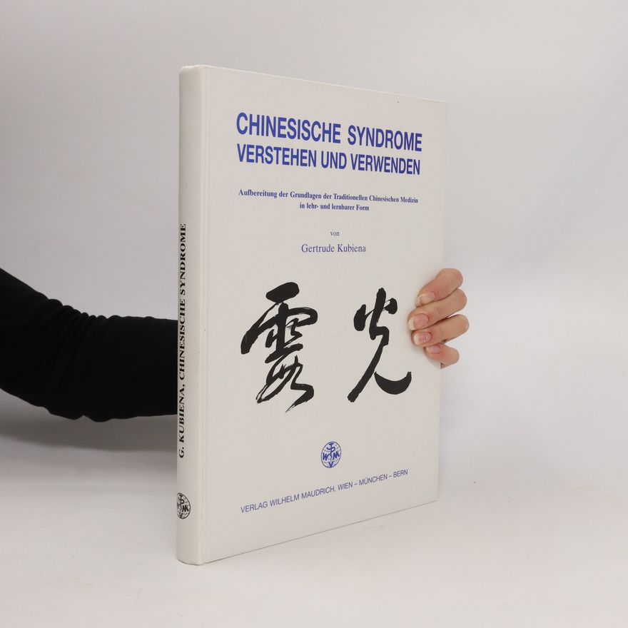 Gertrude Kubiena Chinesische Syndrome verstehen und verwenden
