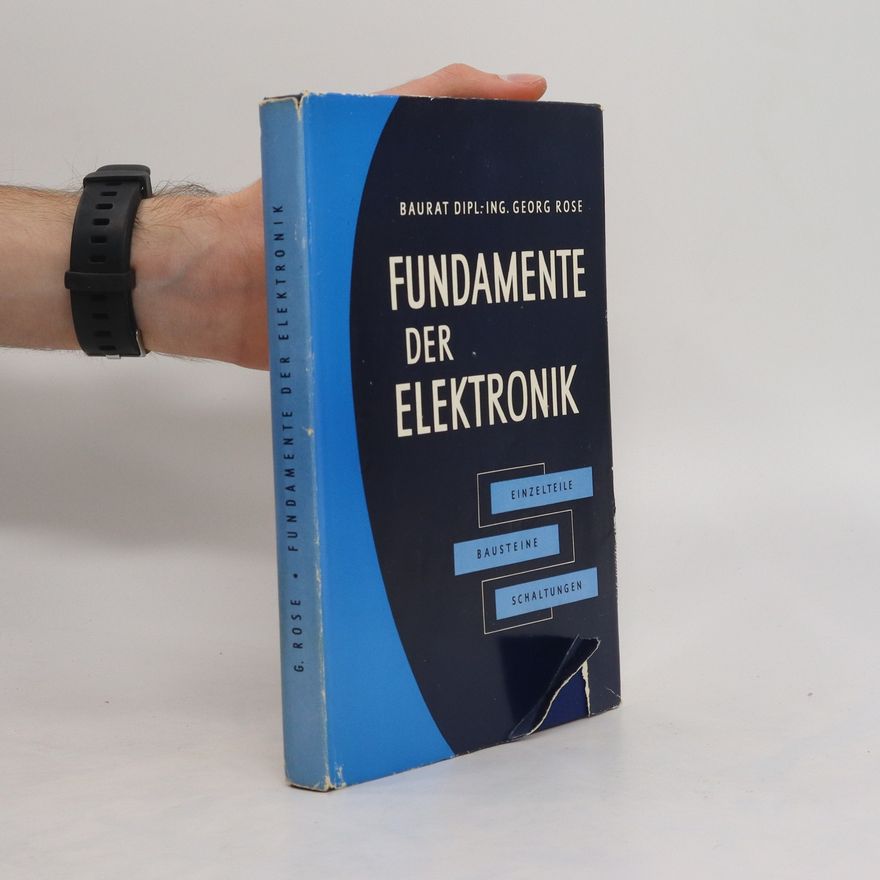Georg Rose Fundamente der Elektronik