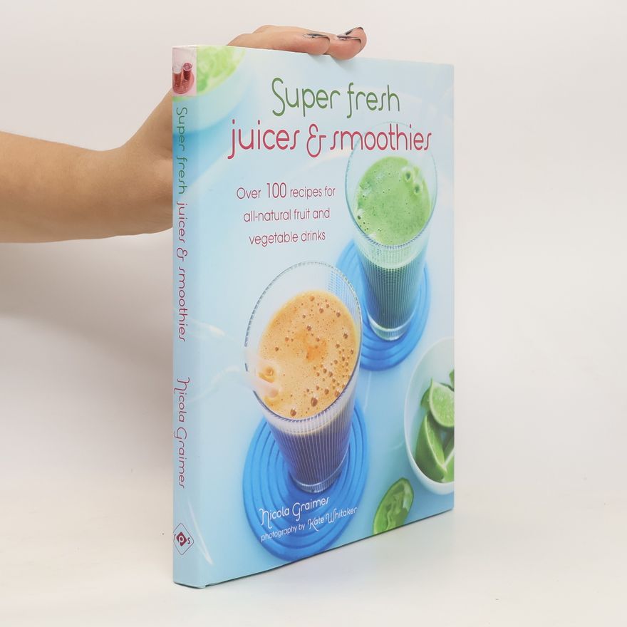 Nicola Graimes Super Fresh Juices & Smoothies