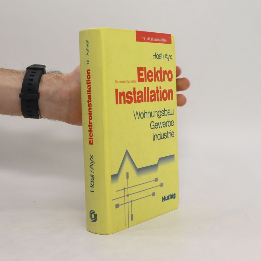 Alfred Hösl Die vorschriftsmässige Elektro-Installation