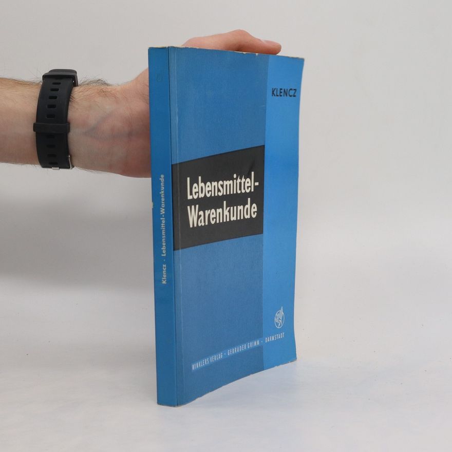 Paul Klencz Lebensmittel-Warenkunde