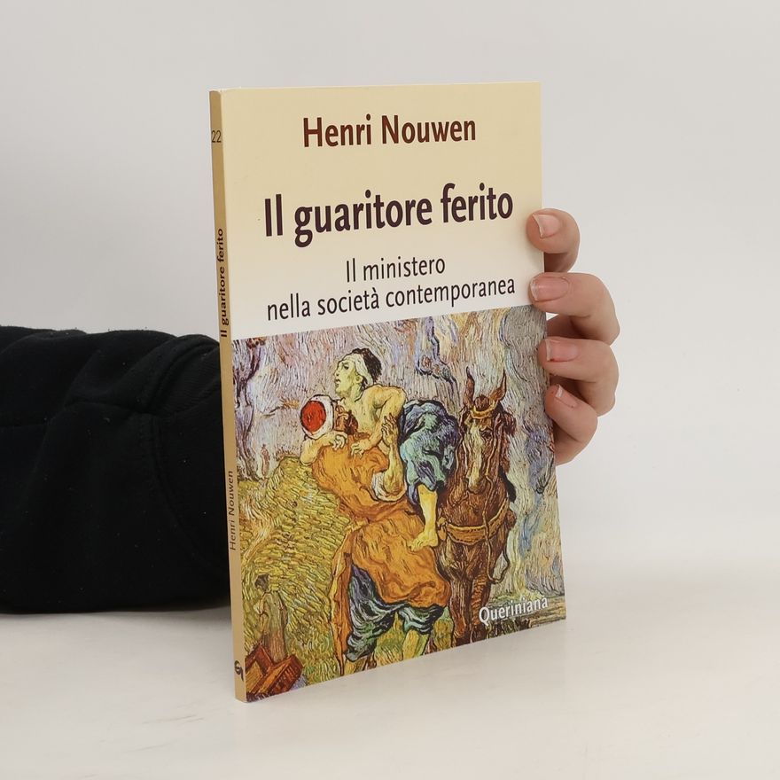 Henri J. M. Nouwen Il guaritore ferito. Il ministero nella società contemporanea