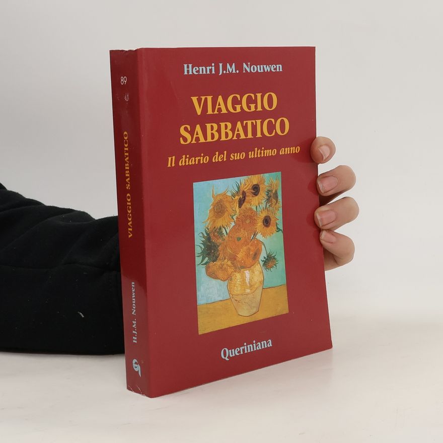 Henri Nouwen Viaggio Sabbatico. Il diario del suo ultimo anno