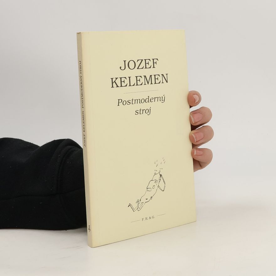 Jozef Kelemen Postmoderný stroj