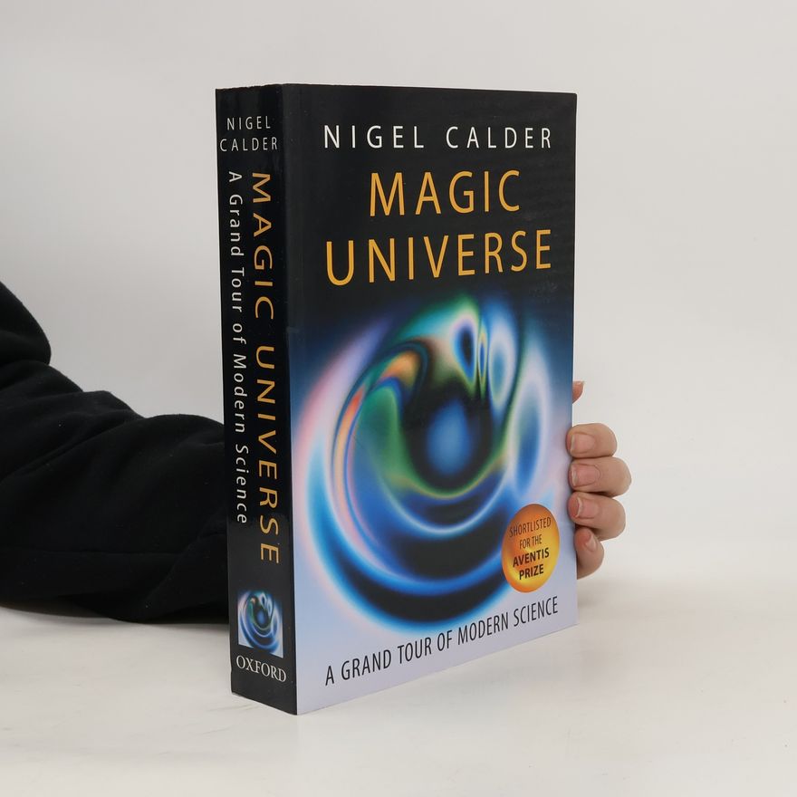 Nigel Calder Magic Universe. A Grand Tour of Modern Science