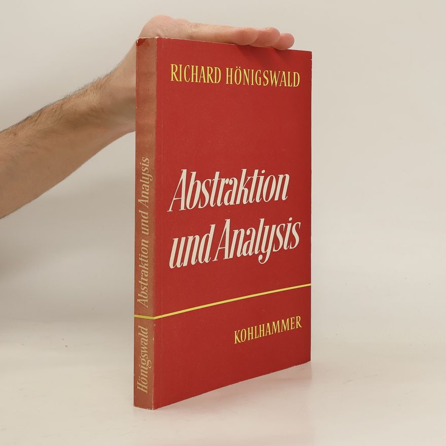 Richard Hönigswald Abstraktion und Analysis