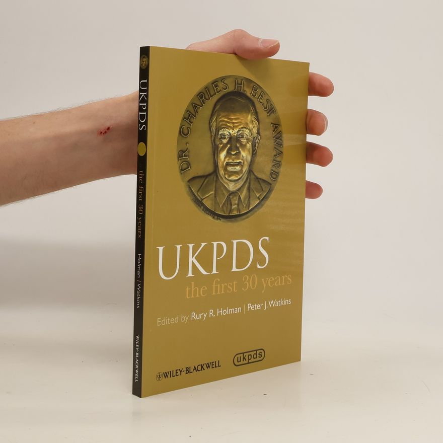 Rury R. Holman UKPDS: the first 30 years