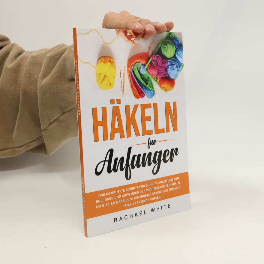 Rachael White Häkeln für Anfanger
