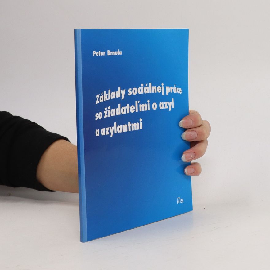 Peter Brnula Základy sociálnej práce so žiadateľmi o azyl a azylantmi