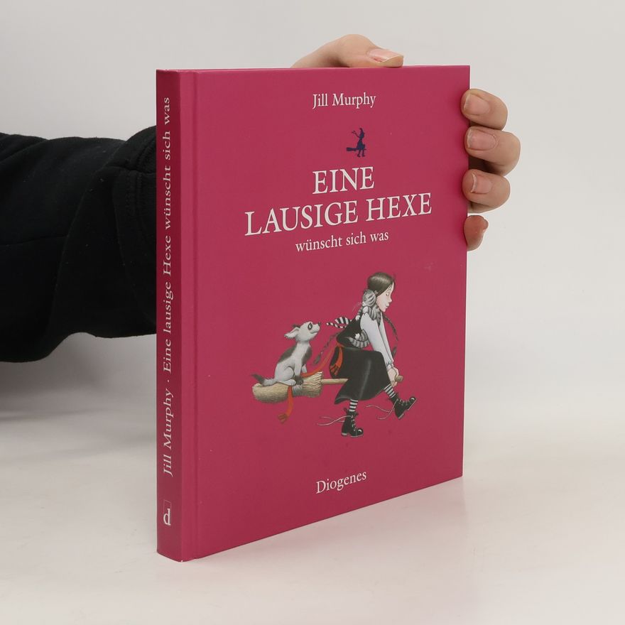 Jill Murphy Eine lausige Hexe wünscht sich was