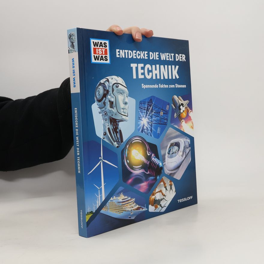 Autorenkollektiv WAS IST WAS Entdecke die Welt der Technik