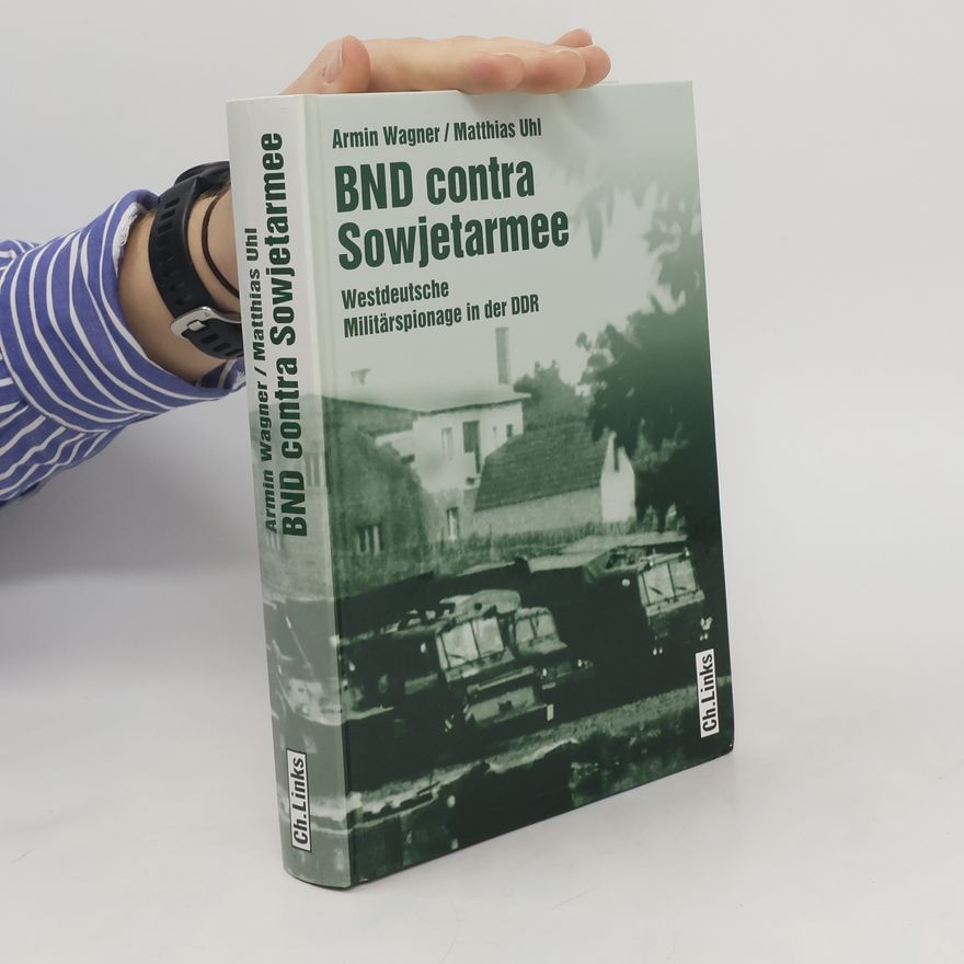Armin Wagner BND contra Sowjetarmee
