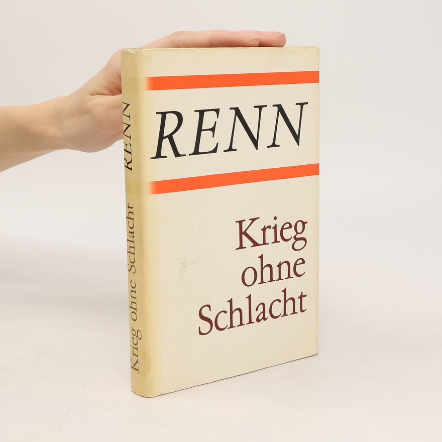 Ludwig Renn Krieg ohne Schlacht