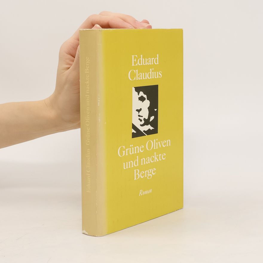 Eduard Claudius Grüne Oliven und nackte Berge