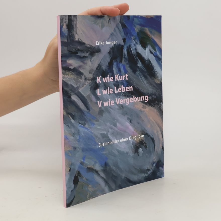 Erika Junger K wie Kurt, L wie leben, V wie Vergebung