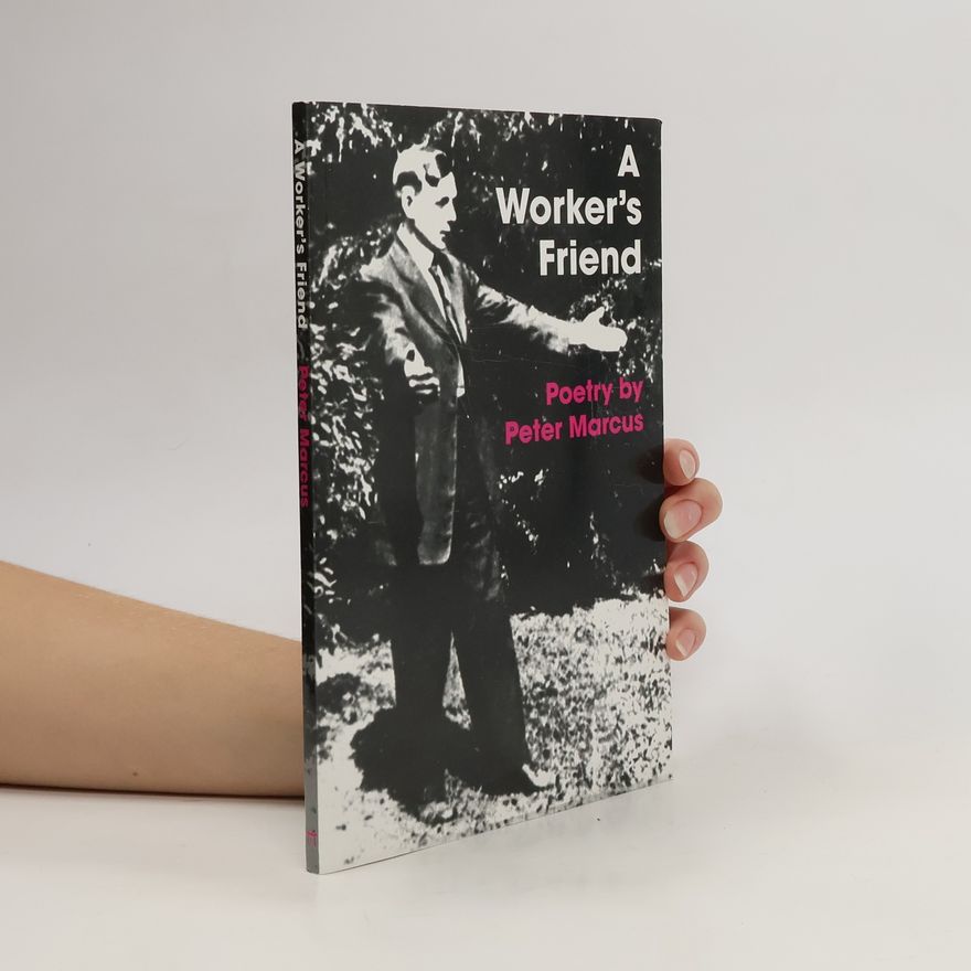 Peter Marcus A Worker's Friend