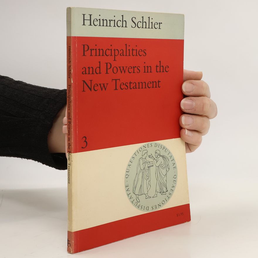 Heinrich Schlier Principalities and Powers in the New Testament 3