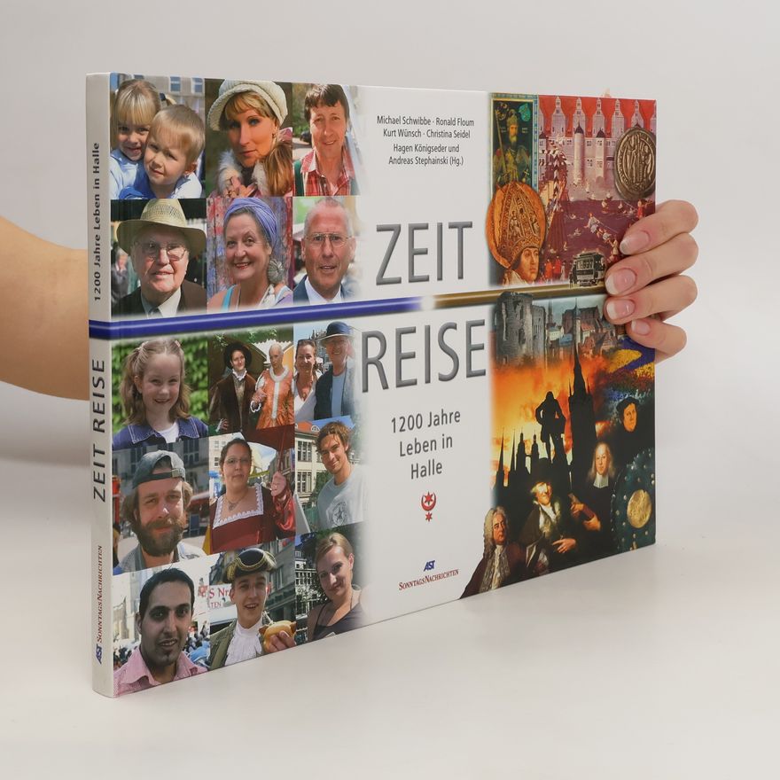 Michael Schwibbe Zeit-Reise - 1200 Jahre Leben in Halle