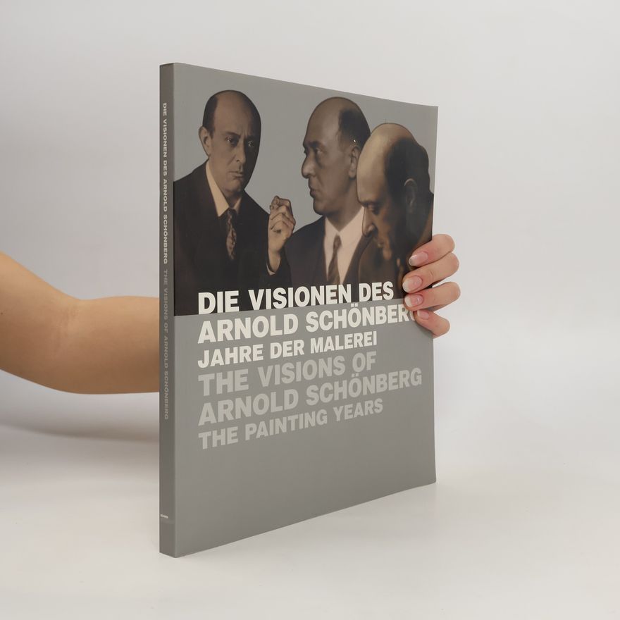 Otto Breicha Die Visionen des Arnold Schönberg. Jahre der Malerei