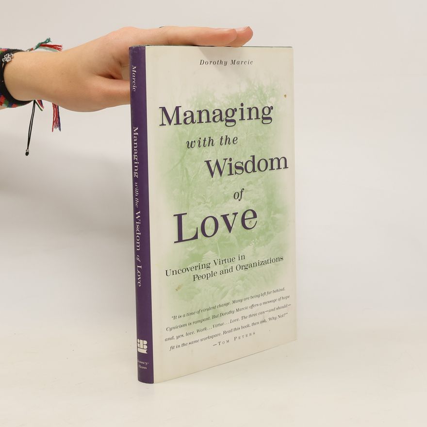 Dorothy Marcic Managing with the Wisdom of Love