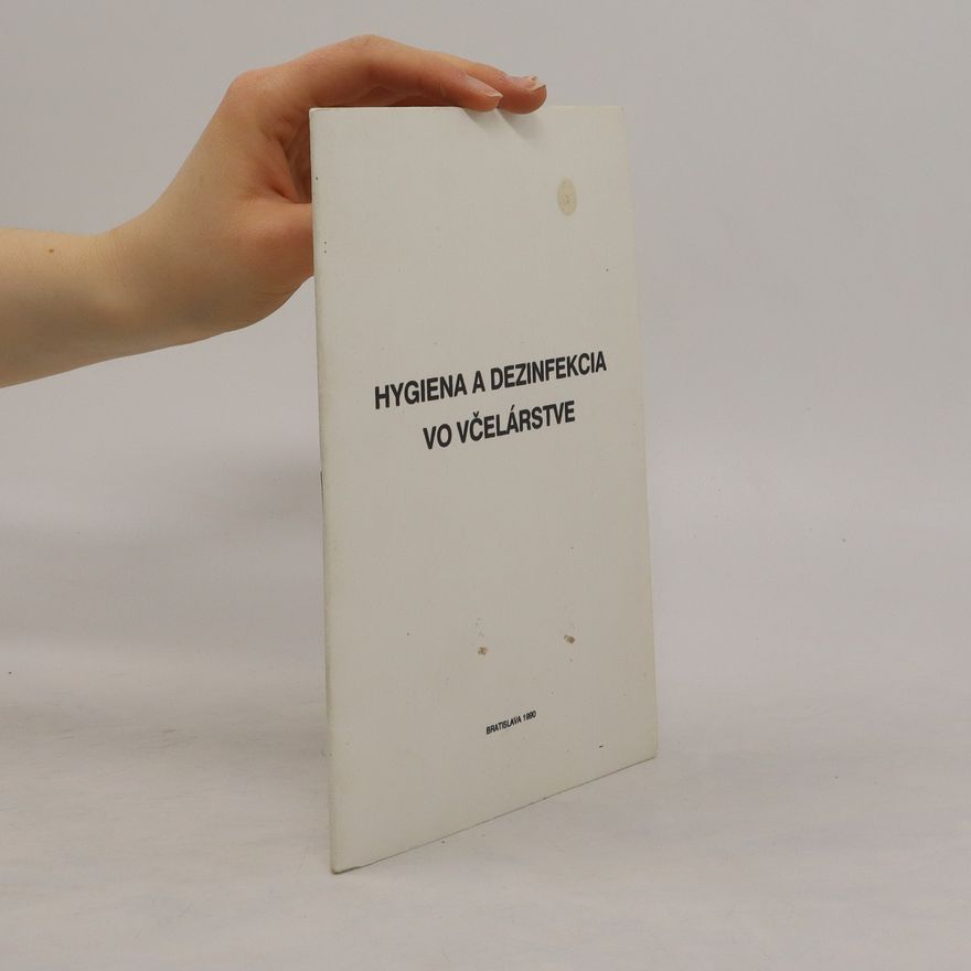 Auteurscollectief Hygiena a dezinfékcia vo včelárstve