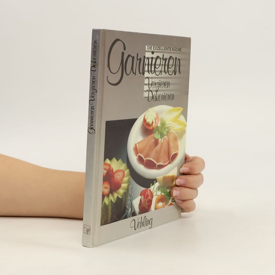 Kolektiv autorů Garnieren. Verzieren. Dekorieren
