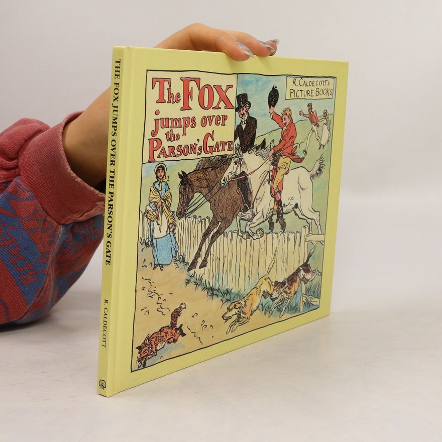 R. Caldecott The Fox Jumps Over the Parson's Gate