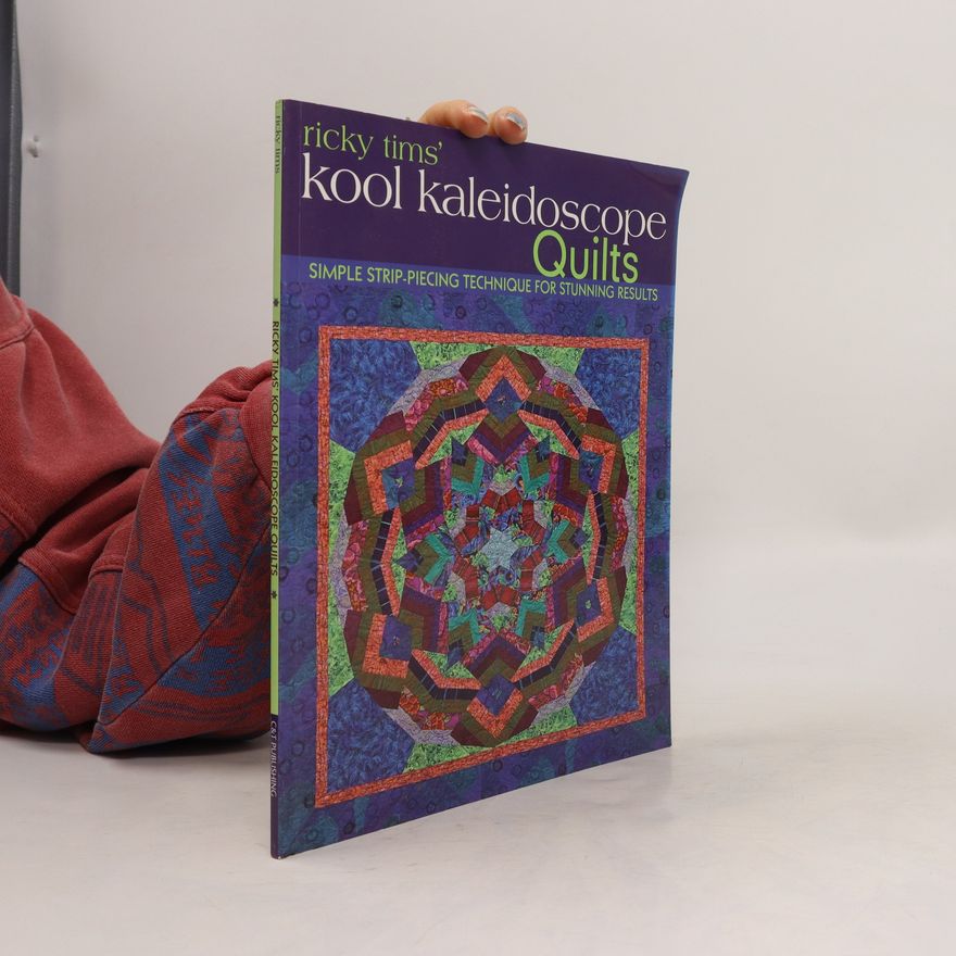 Ricky Tims Ricky Tims' Kool Kaleidoscope Quilts-Print-on-Demand-Edition: Simple Strip-Piecing Technique for Stunning Results