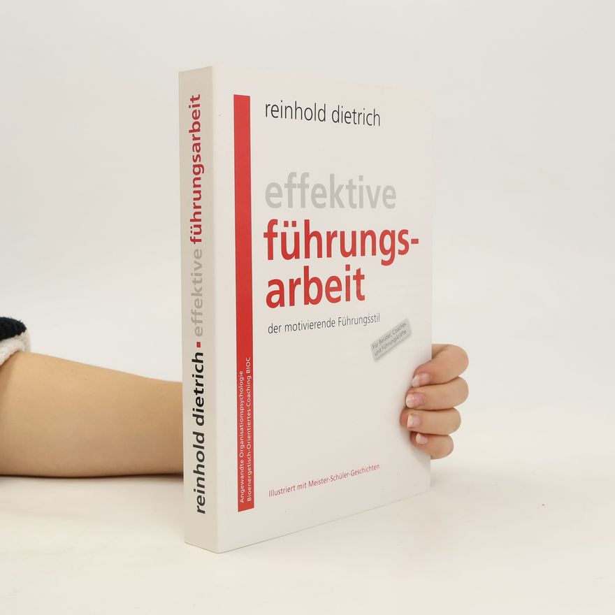 Reinhold Dietrich Effektive Führungsarbeit. der motivierende führungsstil
