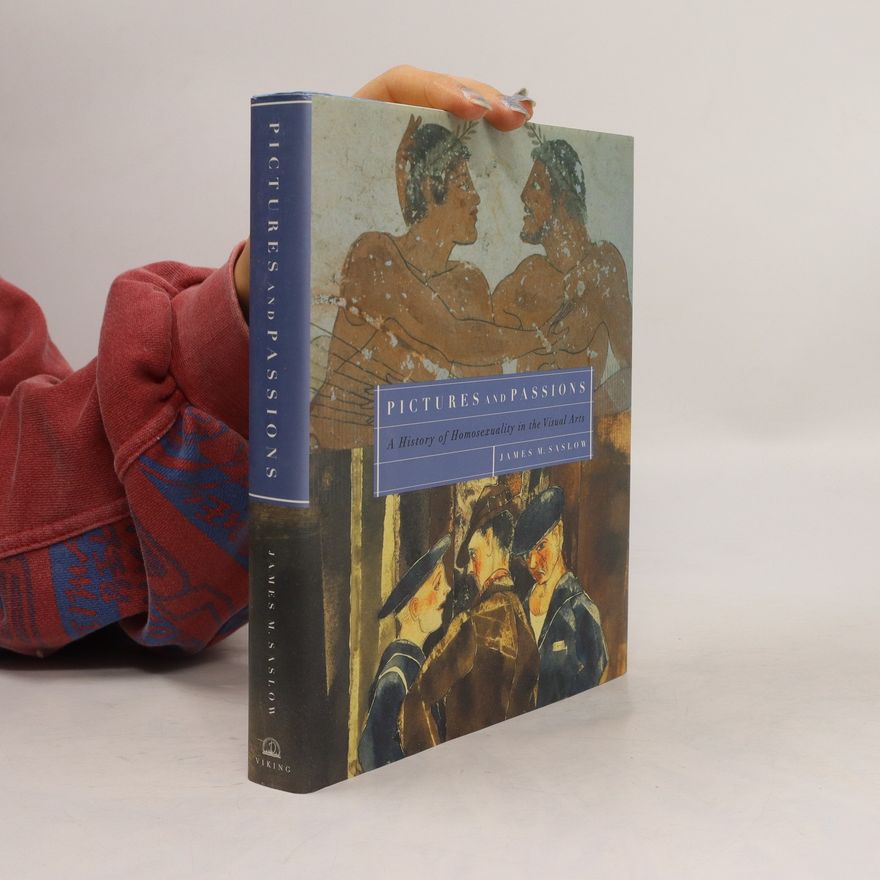 James M. Saslow Pictures and Passions