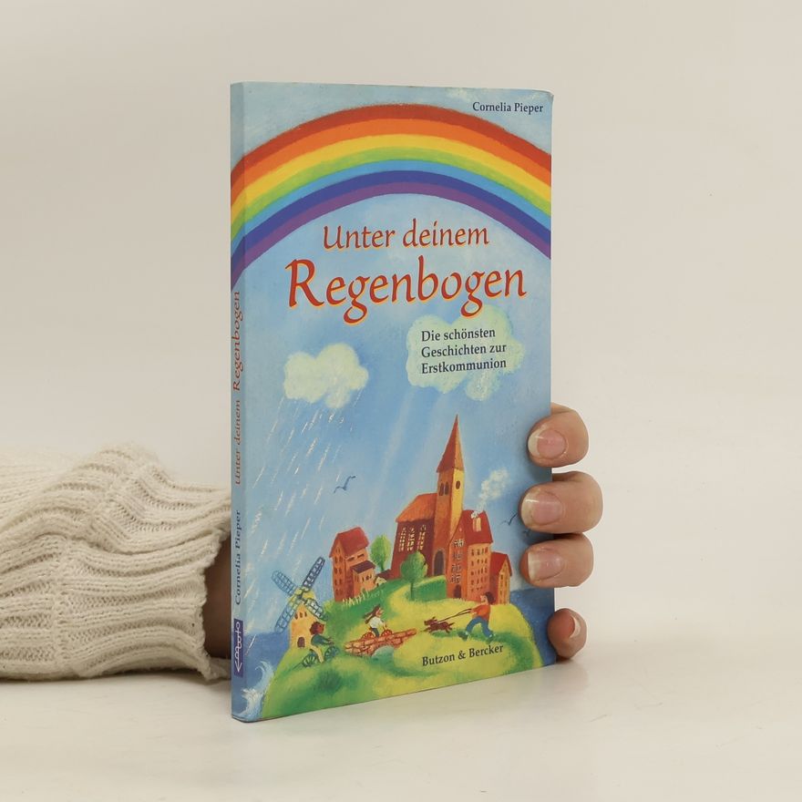 Cornelia Pieper Unter deinem Regenbogen