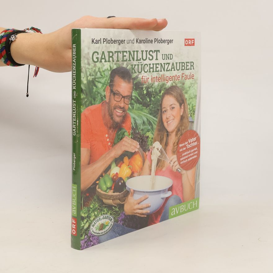 Karl Ploberger Gartenlust und Küchenzauber