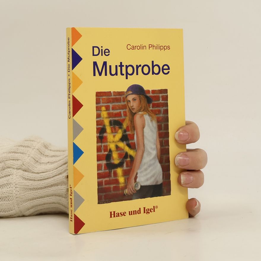 Carolin Philipps Die Mutprobe